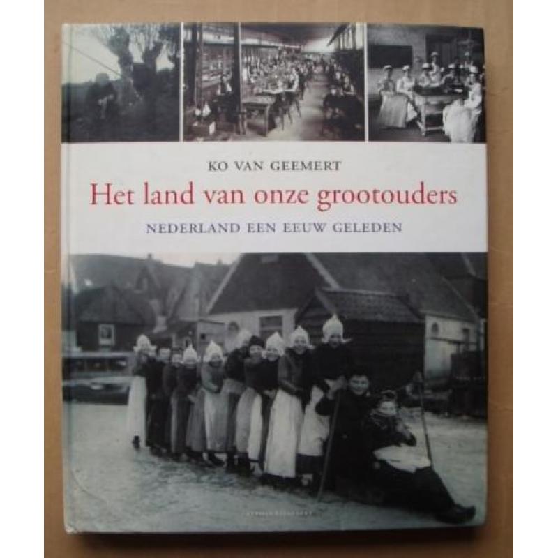 Het land van onze grootouders Nederland een eeuw geleden