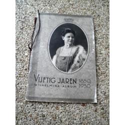 Vijftig jaren Wilhelmina Album 1880 tot 1930